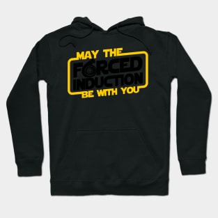 May the Forced Induction be With You Hoodie